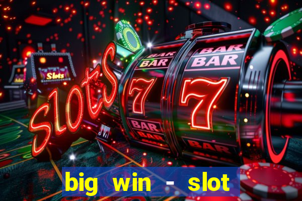 big win - slot casino online