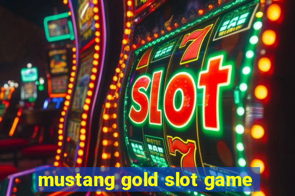 mustang gold slot game