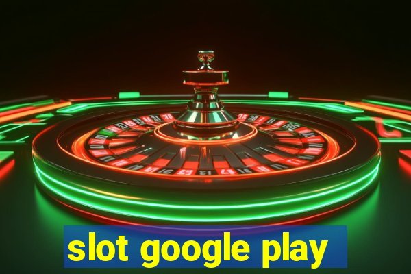 slot google play