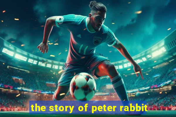 the story of peter rabbit