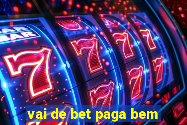 vai de bet paga bem