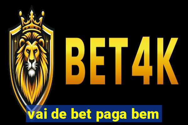 vai de bet paga bem