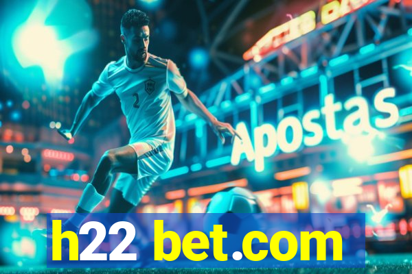 h22 bet.com