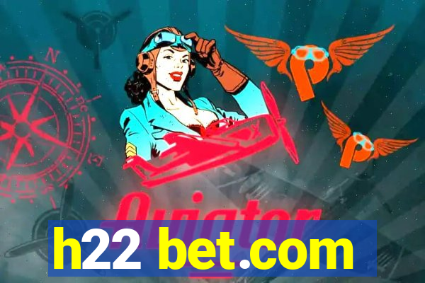 h22 bet.com