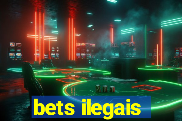 bets ilegais