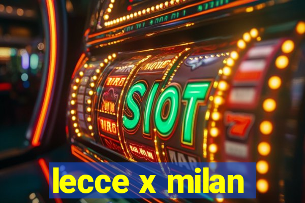 lecce x milan