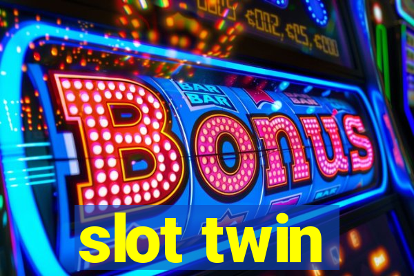 slot twin