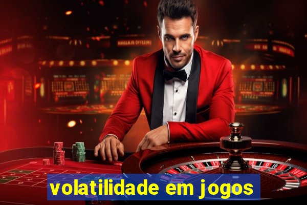 volatilidade em jogos