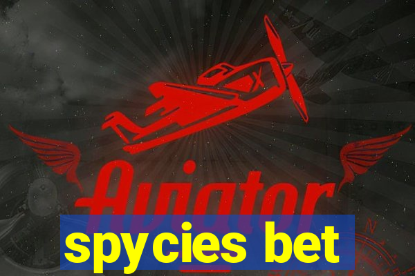 spycies bet