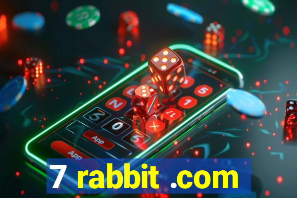 7 rabbit .com