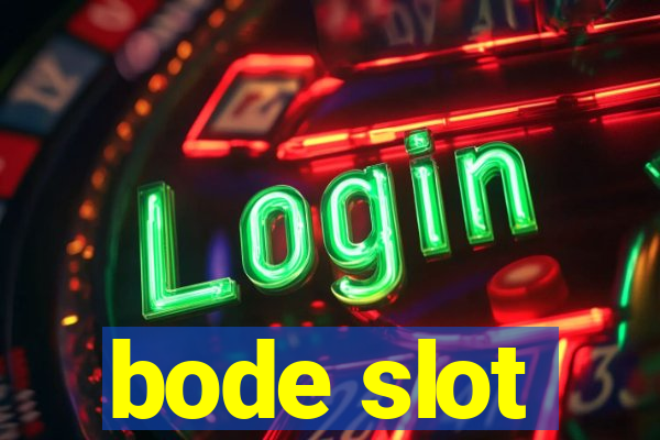 bode slot