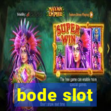 bode slot