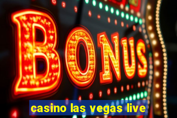 casino las vegas live