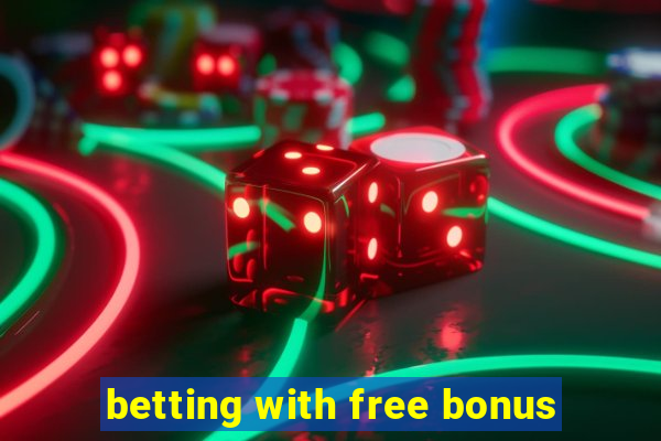 betting with free bonus