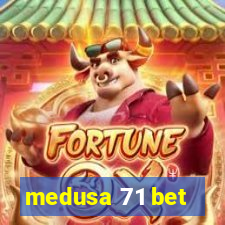 medusa 71 bet