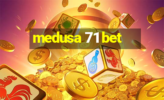 medusa 71 bet