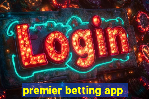 premier betting app