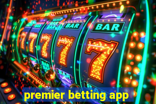 premier betting app