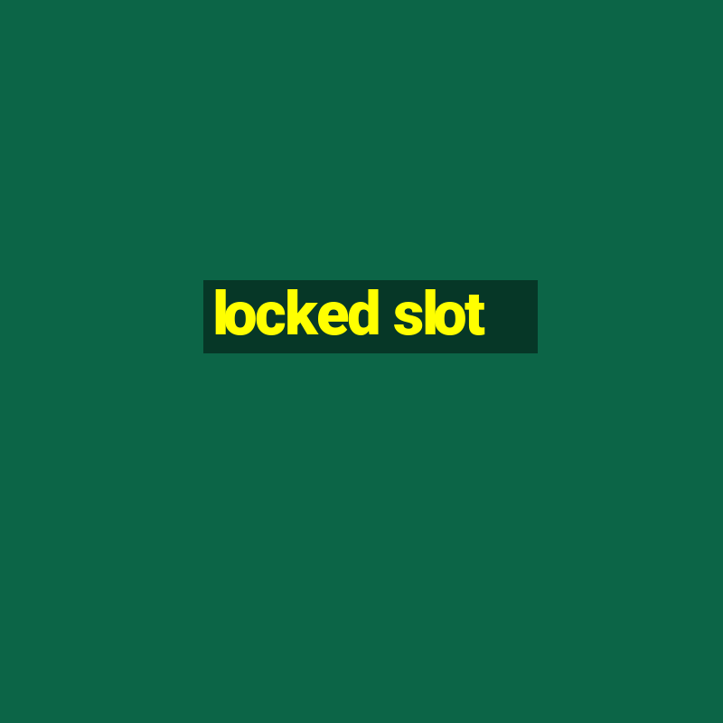 locked slot