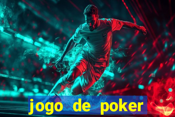 jogo de poker online com dinheiro real