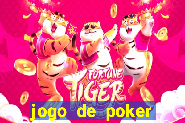 jogo de poker online com dinheiro real