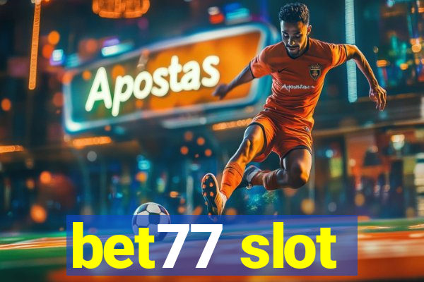 bet77 slot