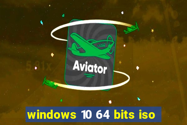 windows 10 64 bits iso