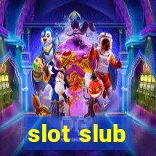 slot slub