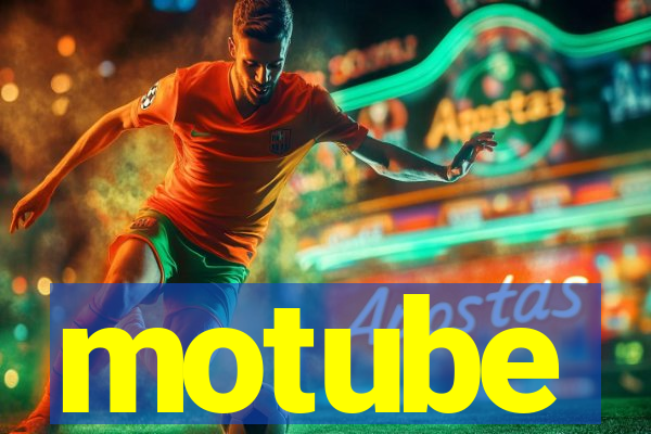 motube