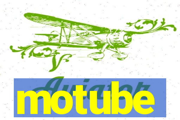 motube