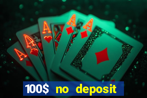 100$ no deposit bonus casino