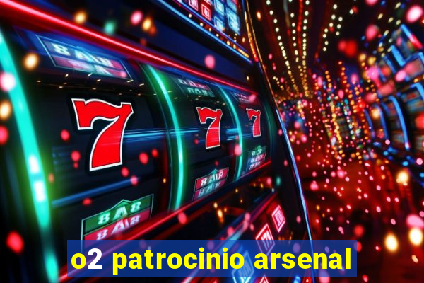 o2 patrocinio arsenal