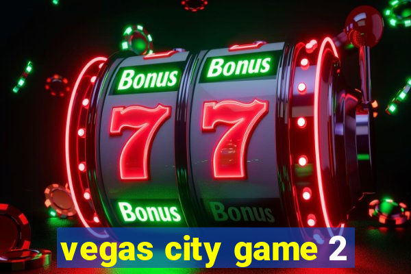 vegas city game 2