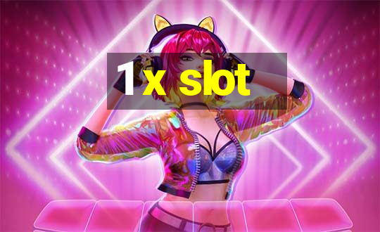 1 x slot