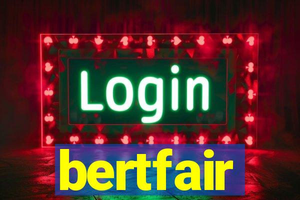 bertfair