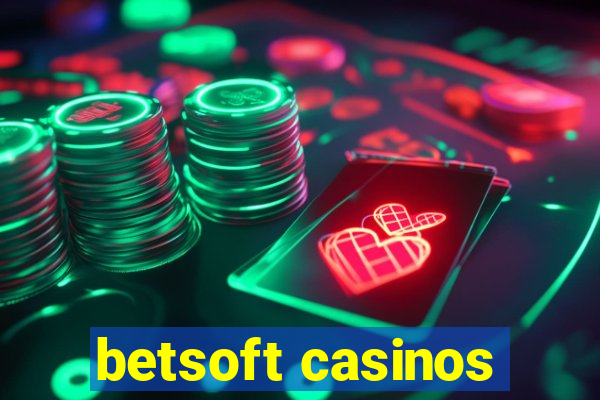 betsoft casinos