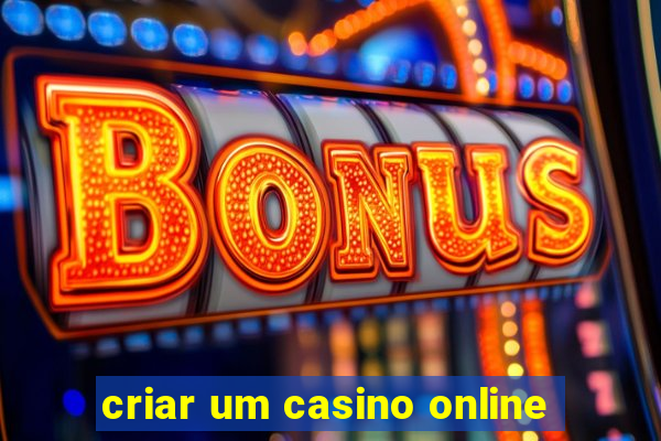 criar um casino online