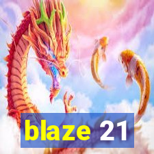 blaze 21