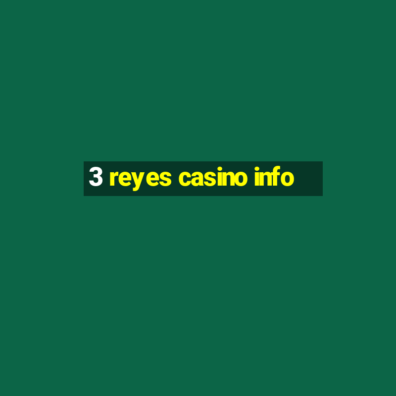 3 reyes casino info