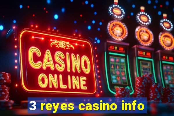 3 reyes casino info