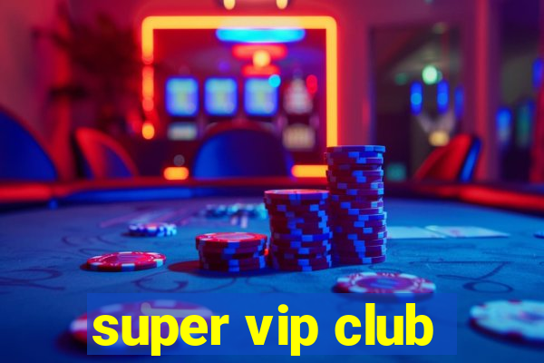 super vip club