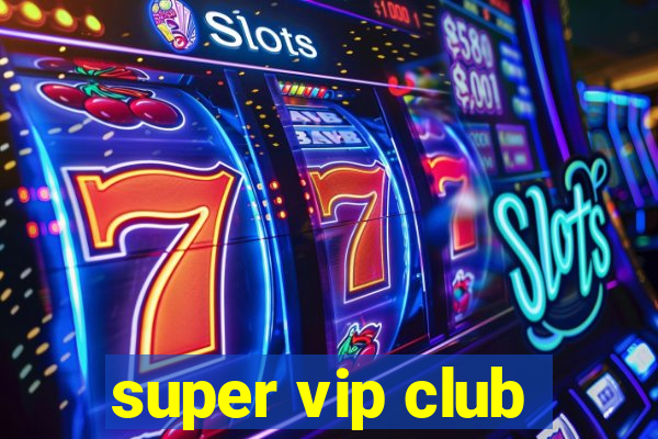 super vip club