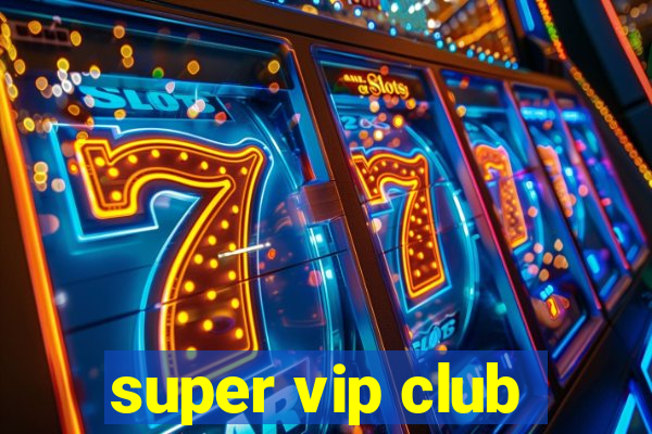 super vip club