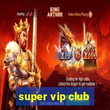 super vip club