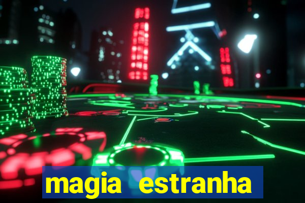 magia estranha filme completo dublado google drive