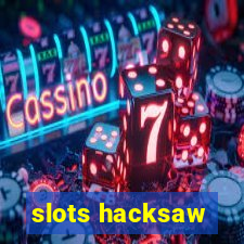 slots hacksaw