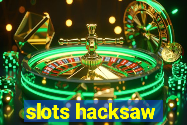 slots hacksaw