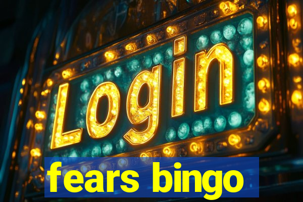 fears bingo