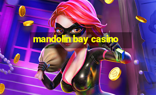 mandolin bay casino