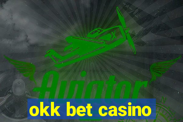 okk bet casino